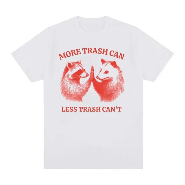 2004Trash Can, Less Trash Can't Funny Raccoon T-shirt Men