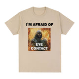 Funny I'm Afraid of Eye Contact Humor Meme Graphic T-shirt