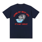 Living My Best Life Graphic T Shirt It's Not Great Funny