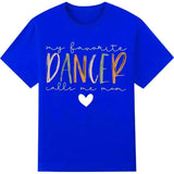 My Favorite Dancer Call Me Mom Shirt Dance Mom Shirt Funny