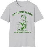 My Tummy Hurts But Im Really Being Brave About It T-Shirt