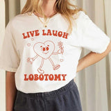 Retro Cartoon Graphic Tees Live Laugh Lobotomy Funny Meme