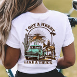 Women T-shirts I Got A Heart Like A Truck Front and Back