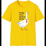Today I'm A Serious Goose T-Shirt Silly Goose Shirt  Funny