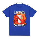 Lactose Intolerant Funny Meme T Shirt Men Women High Quality