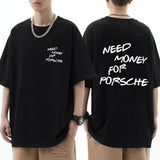 Summer Men T-shirt Need Money Letter Funny T Shirt Women