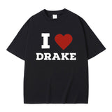 I Love Drake Print T-shirt Men's Funny Meme Tshirt Men Women