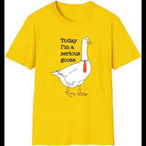 Today I'm A Serious Goose T-Shirt Silly Goose Shirt  Funny