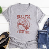 Here For A good Time Printed T Shirt Letter Funny Quetes