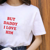 White Tee But Daddy I Love Him Graphic Top 90s Harajuku Grun