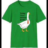 Today I'm A Serious Goose T-Shirt Silly Goose Shirt  Funny