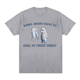 Might Have To Call in Thicc Today Funny Meme T Shirt Short