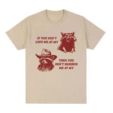 2023If You Don't Deserve Me Raccoon Meme Graphic T Shirts