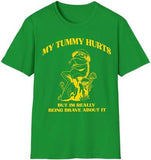 My Tummy Hurts Shirt My Tummy Hurts But Im Really Being