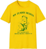 My Tummy Hurts But Im Really Being Brave About It T-Shirt