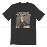 2024Philosophy Polyester TShirts But I Kant stop