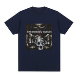 I'm Probably Autistic Skeleton Meme T-Shirt Men Women