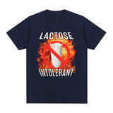 Lactose Intolerant Funny Meme T Shirt Men Women High Quality