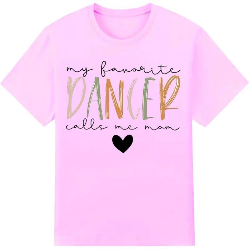 My Favorite Dancer Call Me Mom Shirt Dance Mom Shirt Funny