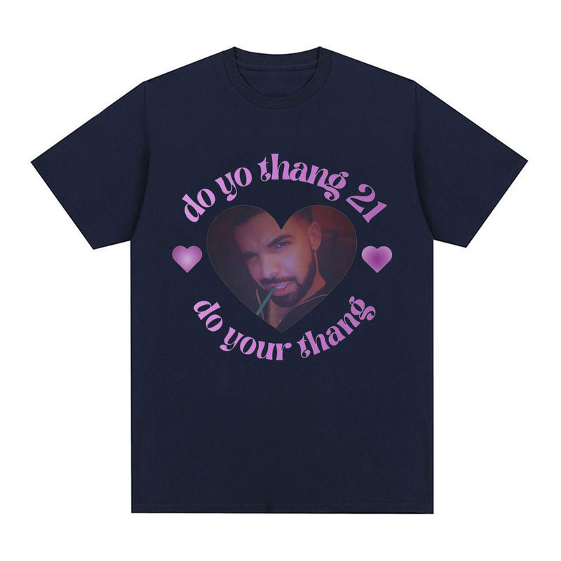 Rapper Drake T Shirt Do Yo Thang 21 Do Yo Thang Funny Meme