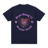Rapper Drake T Shirt Do Yo Thang 21 Do Yo Thang Funny Meme