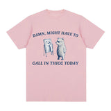 Might Have To Call in Thicc Today Funny Meme T Shirt Short