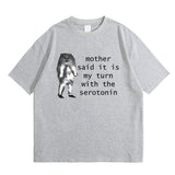 Mother Said It Is My Turn with The Serotonin T-shirt Cute