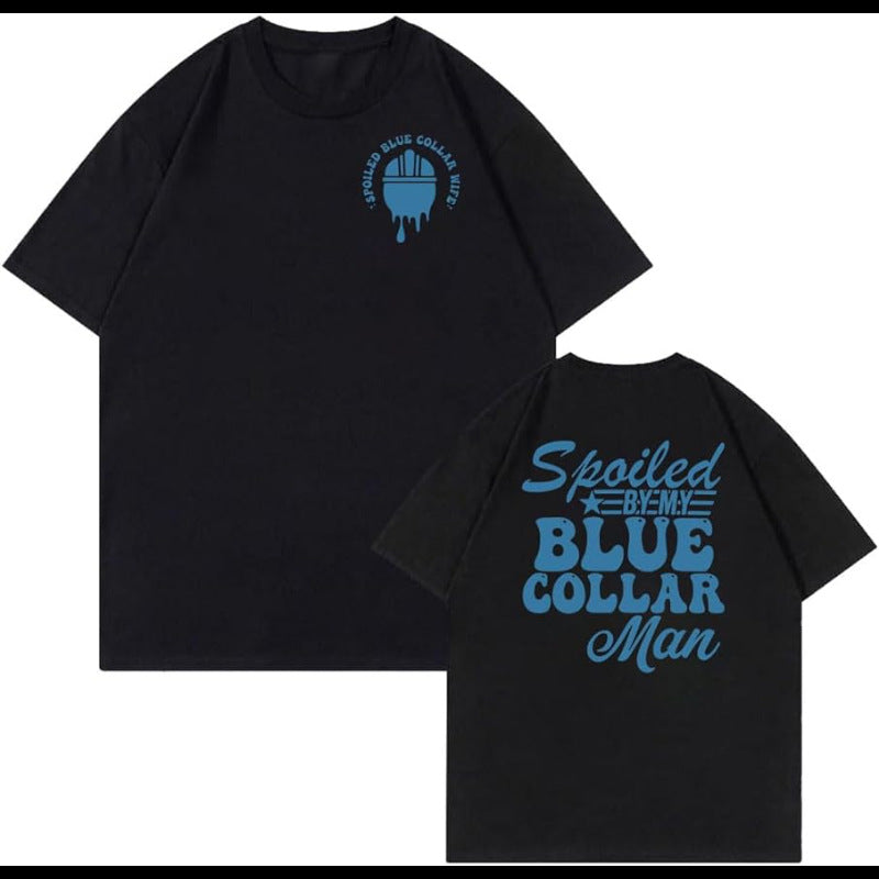 Spoiled By My Blue Collar Man T-Shirt Funny Blue Collar Shirt