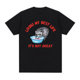 Living My Best Life Graphic T Shirt It's Not Great Funny