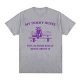 My Tummy Hurts Raccoon Funny Meme Graphic T Shirts for Men