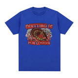 Quitting Is for Losers Funny Meme Graphic T-shirt Men Fashion