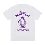 2001Patient I Have Autism Meme T Shirts Funny Men Women