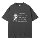 Mother Said It Is My Turn with The Serotonin T-shirt Cute