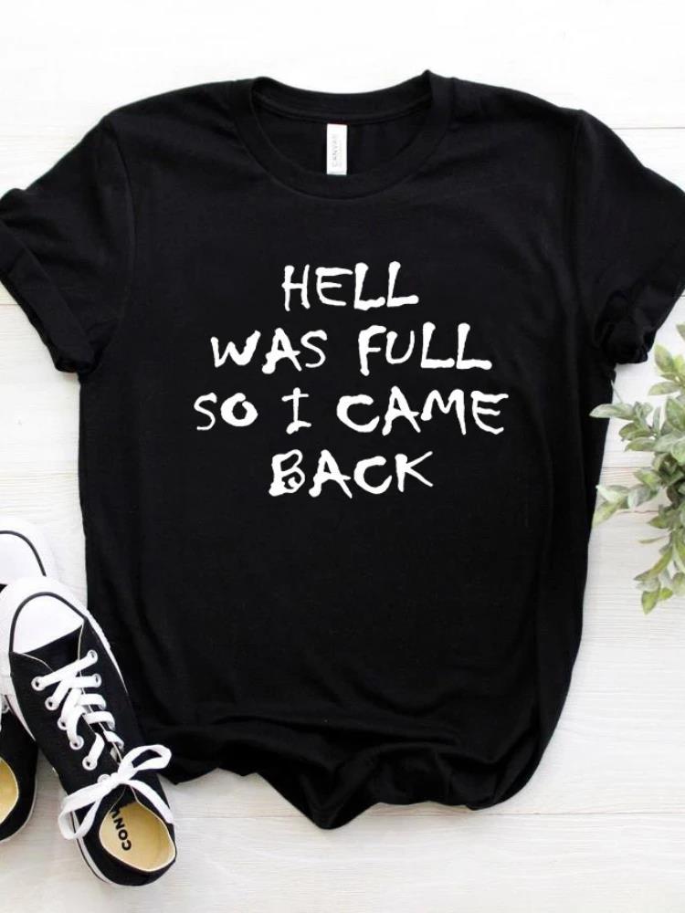 HELL WAS FULL So I Came Back Letter Print T Shirt Women Short