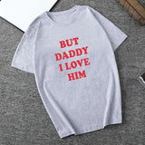 White Tee But Daddy I Love Him Graphic Top 90s Harajuku Grun