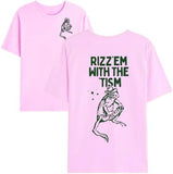 Rizz Em with The Tism T-Shirt, Rizz Em with The Tism Shirt