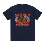 Quitting Is for Losers Funny Meme Graphic T-shirt Men Fashion