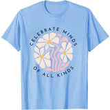 Celebrate Minds of All Kinds Shirt, Celebrate Minds