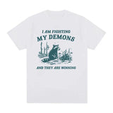 2006Fighting My Demons Raccoon Meme T Shirts Funny Men Women