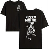 Rizz Em with The Tism T-Shirt, Rizz Em with The Tism Shirt