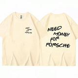 Summer Men T-shirt Need Money Letter Funny T Shirt Women
