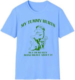My Tummy Hurts Shirt My Tummy Hurts But Im Really Being