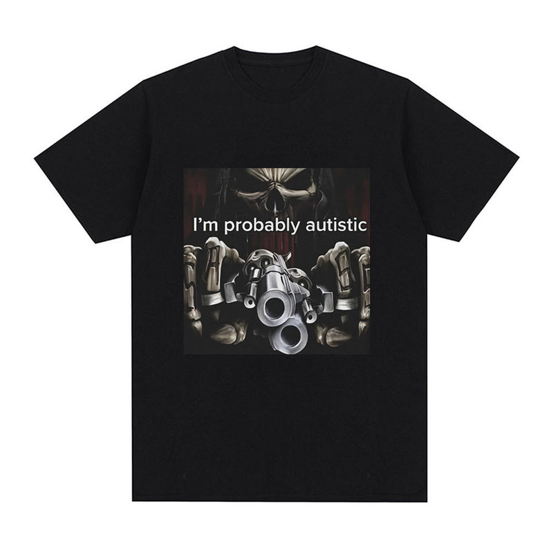 I'm Probably Autistic Skeleton Meme T-Shirt Men Women