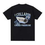 I Collapse Under Pressure Graphic T Shirt Fashion High