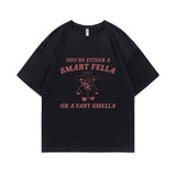 Funny You're Either A Smart Fella or A Fart Smella Print