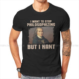 2024Philosophy Polyester TShirts But I Kant stop