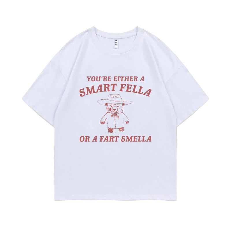Funny You're Either A Smart Fella or A Fart Smella Print