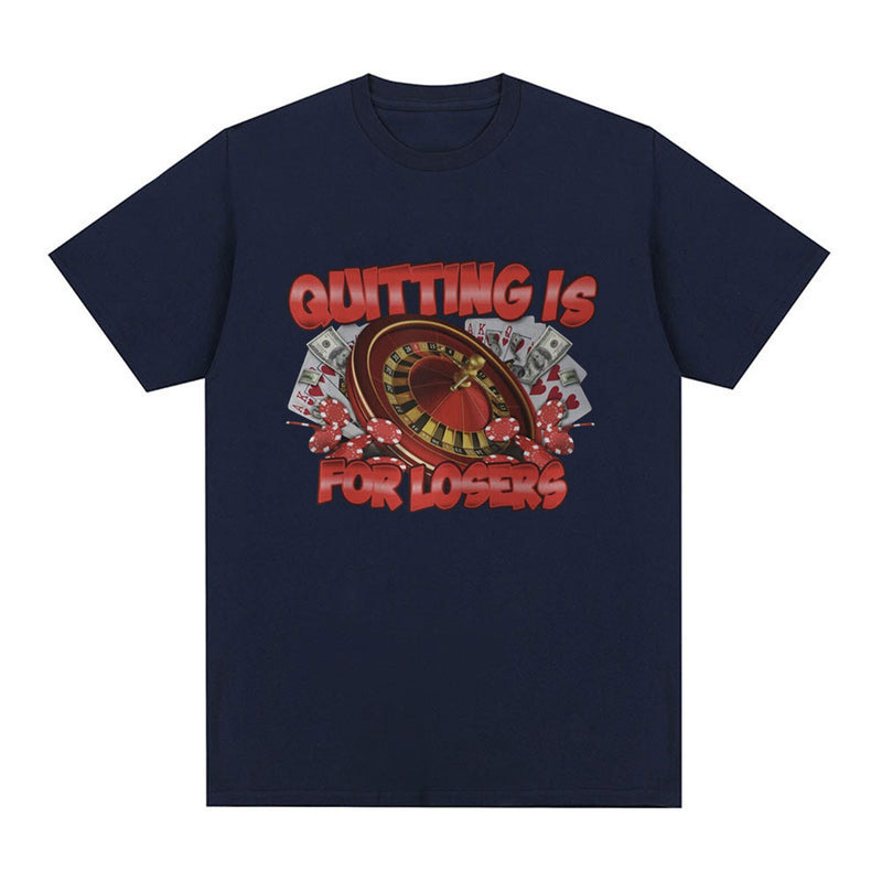 Quitting Is for Losers Funny Meme Graphic T-shirt Men Fashion