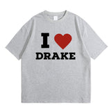 I Love Drake Print T-shirt Men's Funny Meme Tshirt Men Women
