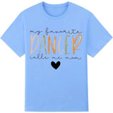 My Favorite Dancer Call Me Mom Shirt Dance Mom Shirt Funny